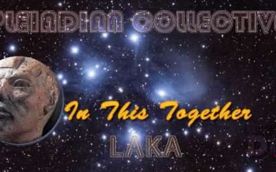 In This Together – Laka – Pleiadian Collective