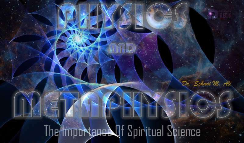 Physics And Metaphysics - The Importance Of Spiritual Science