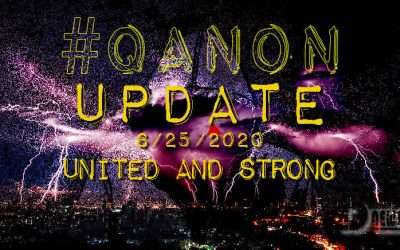 QAnon 25 June 2020 – United And Strong