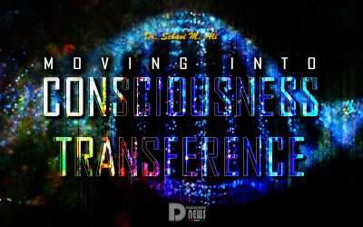 Moving Into “Consciousness Transference” – Dr. Schavi