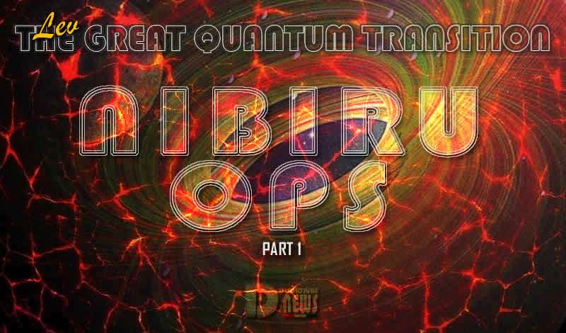 Nibiru Ops – Part 1 – The Great Quantum Transition – Lev