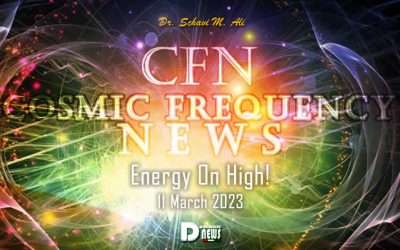 Cosmic Frequency News 11 March 2023 – Energy On High!